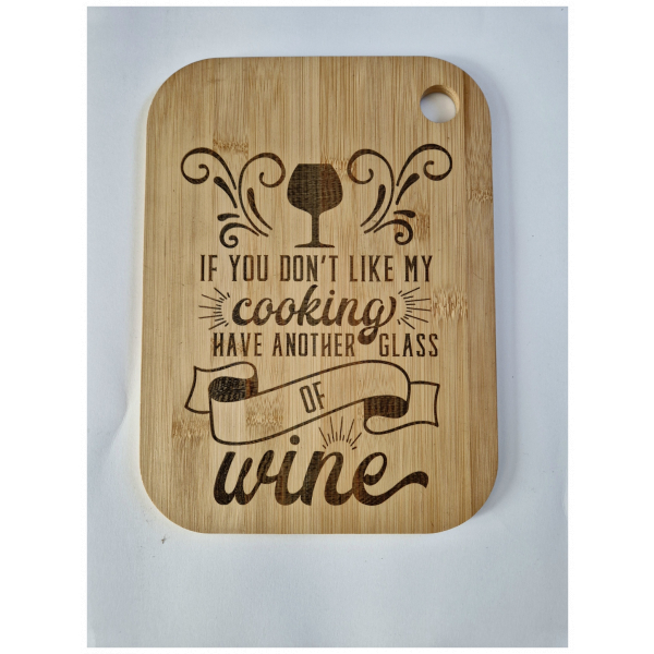 " If You Don't Like My Cooking" Bamboo Chopping Board